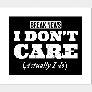 Breaking News I don't care, Actually I do, funny design with distress effect Posters and Art